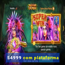 54999 com plataforma